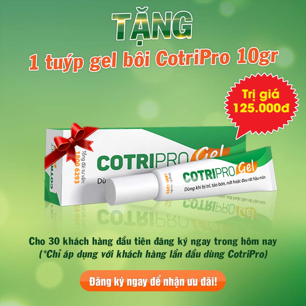Bạn đang khó chịu vì bị trĩ tái đi tái lại? CotriPro tặng bạn 1 tuýp gel bôi 10gr trị giá 125.000đ