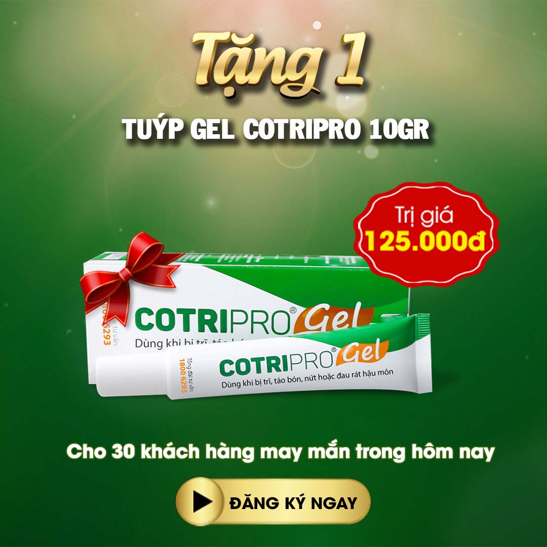Tặng 1 tuýp gel bôi trĩ CotriPro 10gr cho 30 khách hàng may mắn trong hôm nay